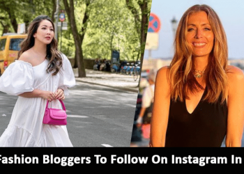 Top Fashion Bloggers To Follow On Instagram In 2022