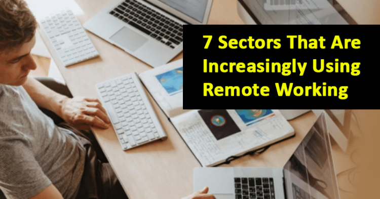 7 Sectors That Are Increasingly Using Remote Working