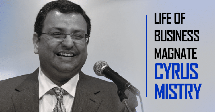 A Look At The Life Of Business Magnate Cyrus Mistry