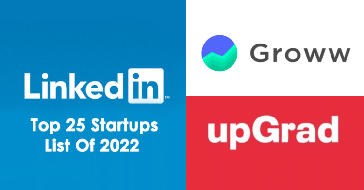 India's Top 25 Startups List Of 2022 According To LinkedIn