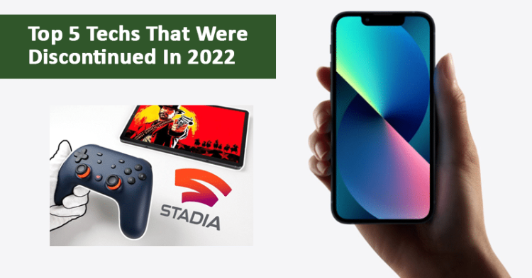 5 Popular Tech Products That Were Discontinued In 2022