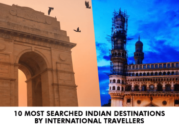 Top 10 Most Searched Indian Destinations By International Travellers