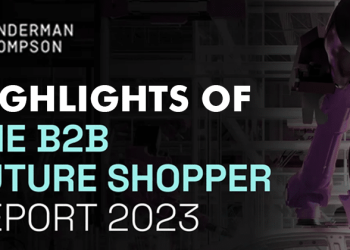 Highlights Of Wunderman Thompson Commerce And Technology’s B2B Future Shopper Report 2023