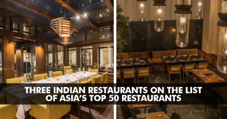 Asia's 50 Best Restaurants: Three Indian Restaurants On The List