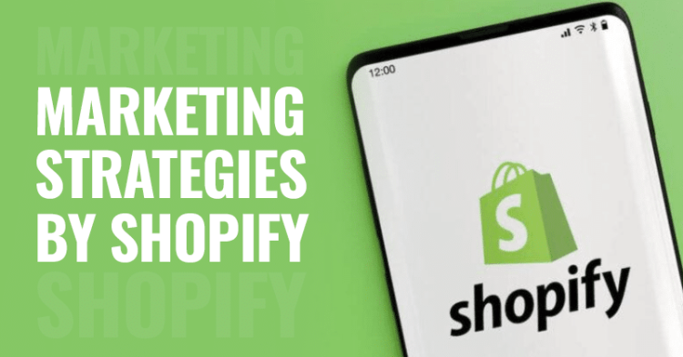 Shopify Marketing Strategies To Build A Successful Business