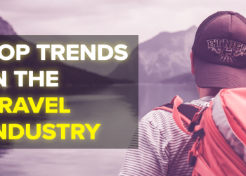 5 Trends That Are Changing The Travel Industry