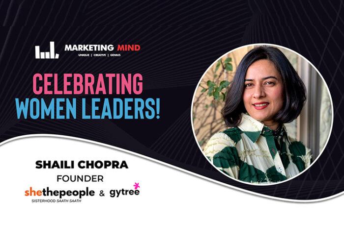 Celebrating Woman Leaders (Shaili Chopra)