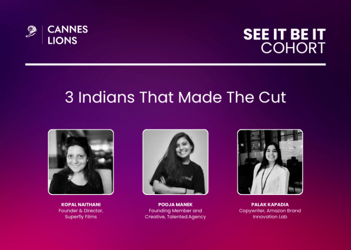 Cannes Lions 2024: Three Indian Creatives Make It To See It Be It Cohort’s 10th Edition