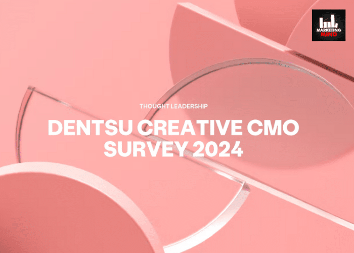 70% CMOs Plan To Allocate Over 20% Of Their Budget To Innovation: Dentsu Creative CMO Report 2024