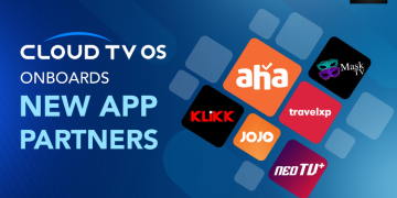 CloudTV Expands Content Lineup, Partners With Aha TV, Mask TV, JOJO, KLiKK, NeoTV+ & TravelXP