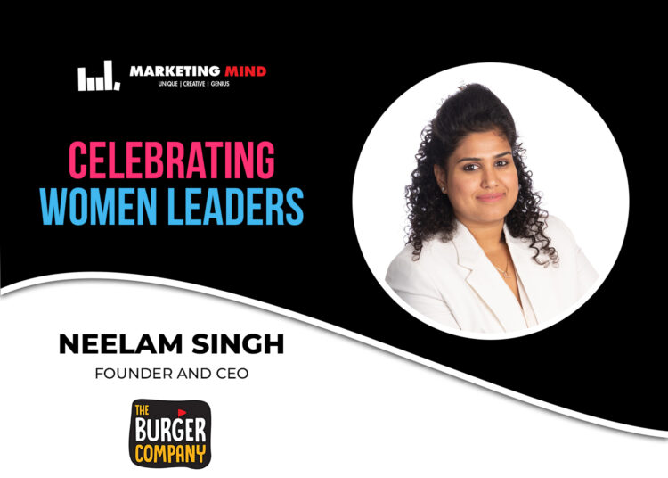 Neelam Singh, The Burger Company, Neelam Singh The Burger Company, women entrepreneurs India, food startup success stories, Indian QSR brands, Neelam Singh CEO, women in business India, inspiring founder stories, entrepreneurship journey