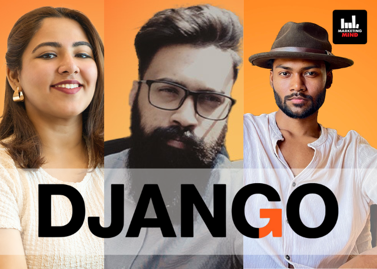 Django Appoints Natasha Bhatia As Chief Business Officer, Oshin Kamble As AVP – Performance Marketing, & Rohit Pillai As Senior Art Director