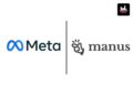 Meta Onboards AI Startup ‘Manus’ To Boost AI Ambitions & Scale Technology
