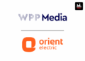 WPP Media Takes On Integrated Media Mandate For Orient Electric
