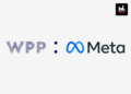 WPP Expands Meta Partnership, To Test New Creative Optimisation Platform