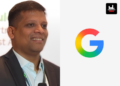 Google Elevates Prashant Paulose To Global Lead, Envisioning Studio