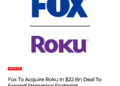 Fox To Acquire Roku In $22 Bn Deal To Expand Streaming Footprint