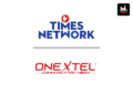 Times Network Names OneXtel Communication Media As Strategic Alliance Partner For Digital IPs & Integrated Platforms